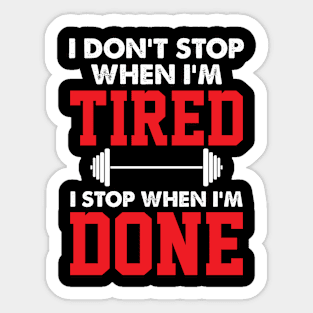 Inspiration Quote Stop When I'm Done For Gym Lovers Sticker